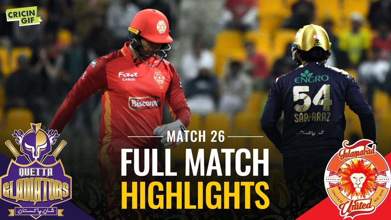 Match 26: Quetta Gladiators vs Islamabad United | Caltex Full Match Highlights