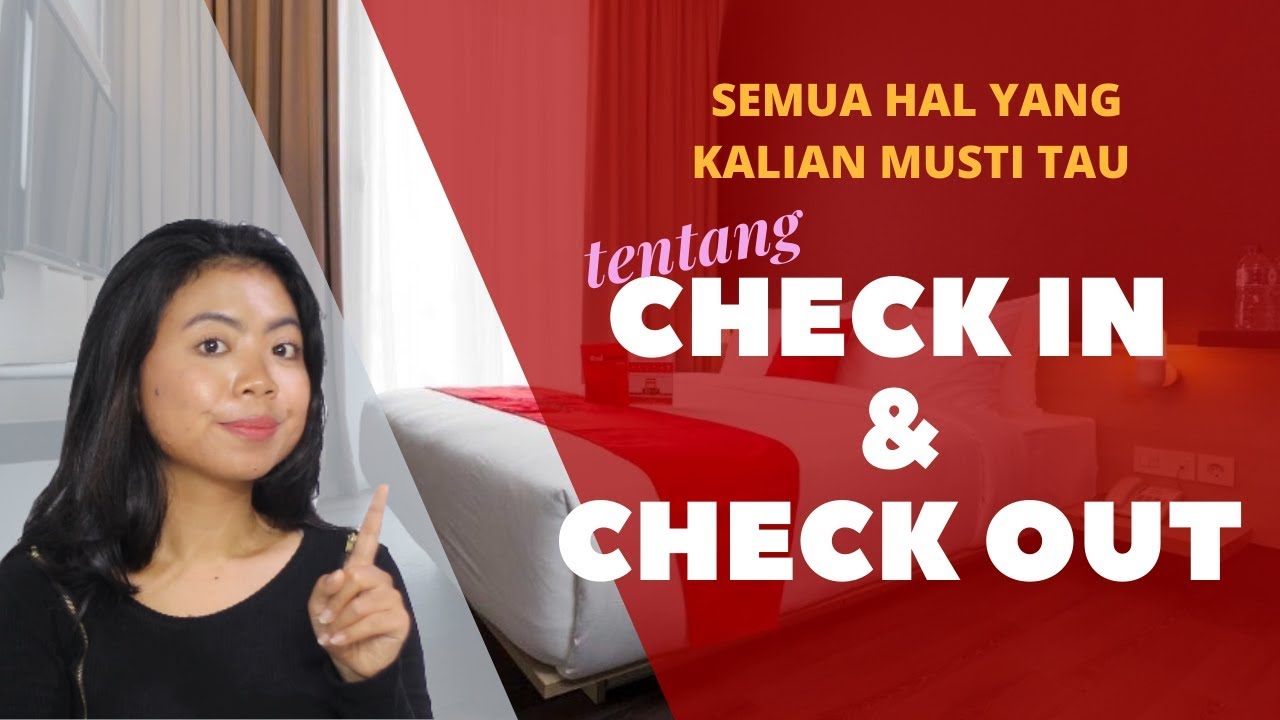 ATURAN CHECK IN CHECK OUT YANG KALIAN MUSTI TAU