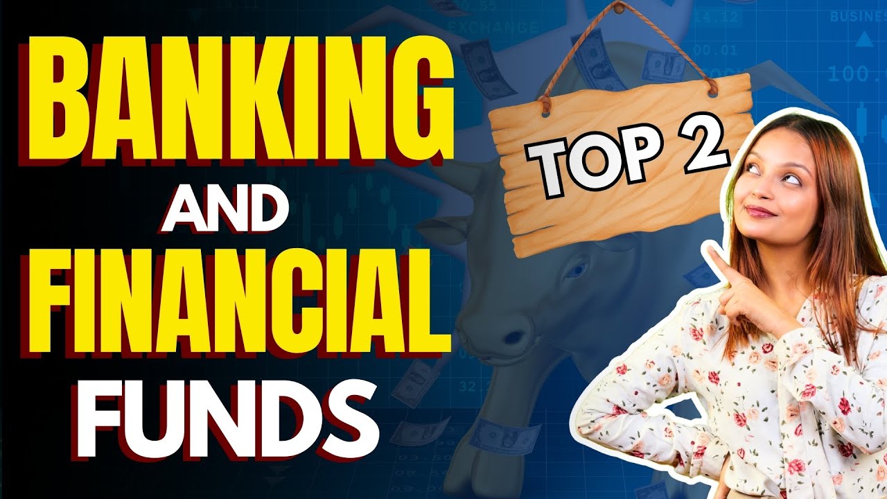 Top 2 Banking and Financial Services Fund | Best banking and financial funds 2025 | BFC Capital
