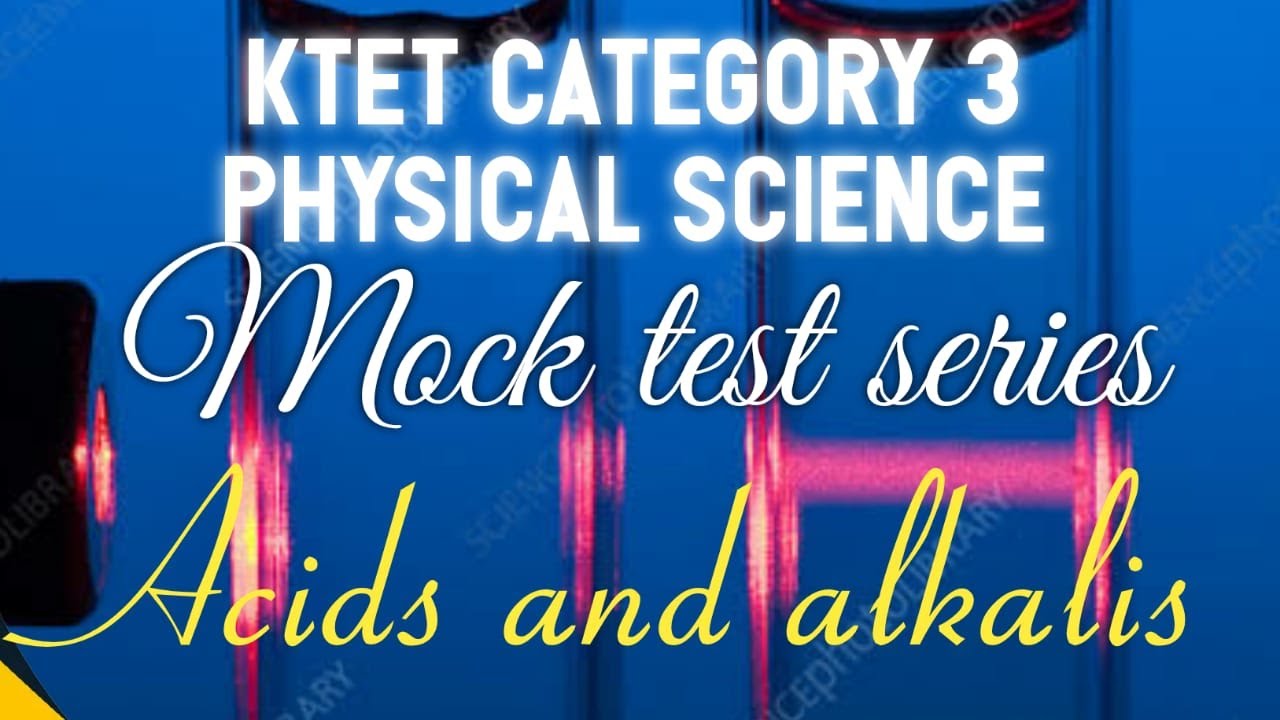 KTET CATEGORY 3 PHYSICAL SCIENCE MOCK TEST| ACIDS AND ALKALIS -MOCK TEST SERIES | PART 1