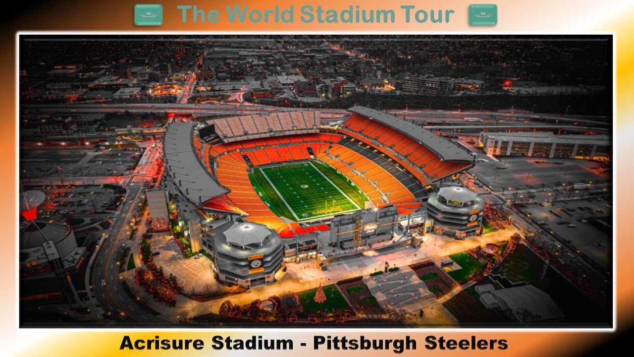 Acrisure Stadium - Pittsburgh Steelers - The World Stadium Tour