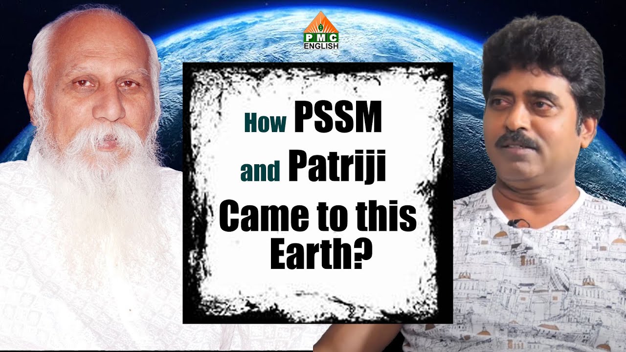 How PSSM and Patriji Came to this Earth? |K. Venu Gopal Reddy #patriji #pmcenglish