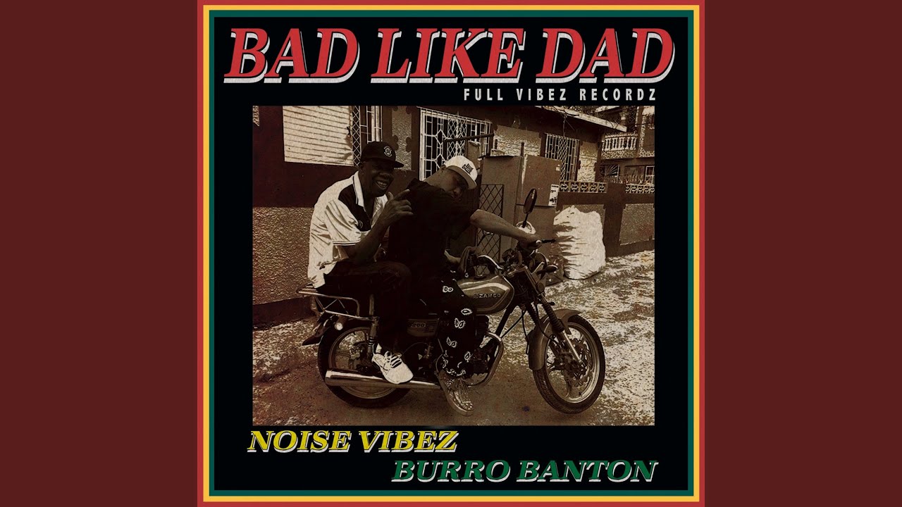 BAD LIKE DAD (feat. BURRO BANTON)