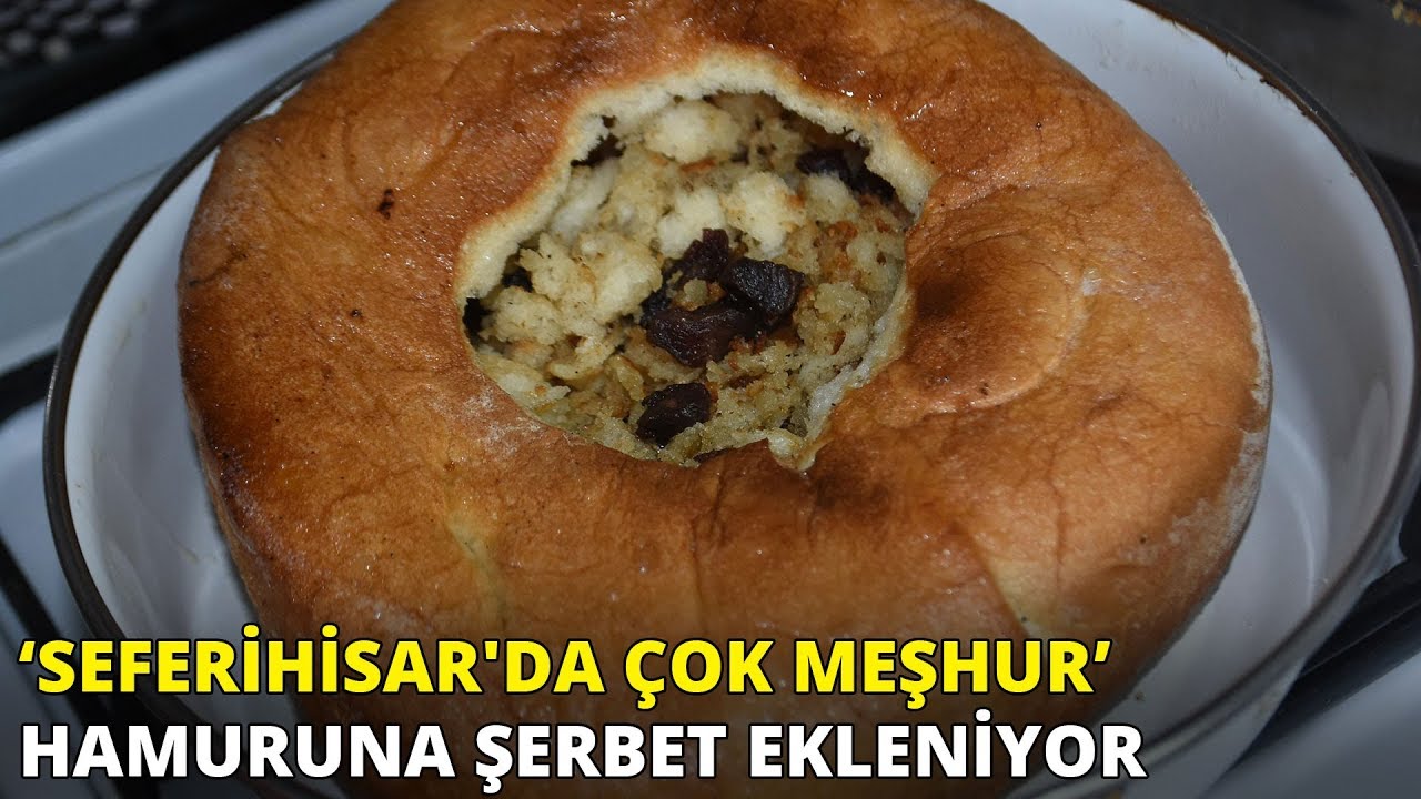 ‘Seferihisar'da çok meşhur’ Hamuruna şerbet ekleniyor