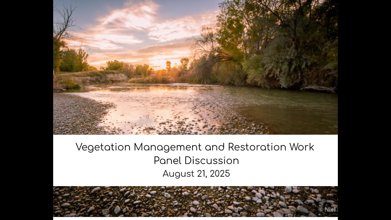 August TAC Meeting - Vegetation Management and Restoration Work Panel Discussion