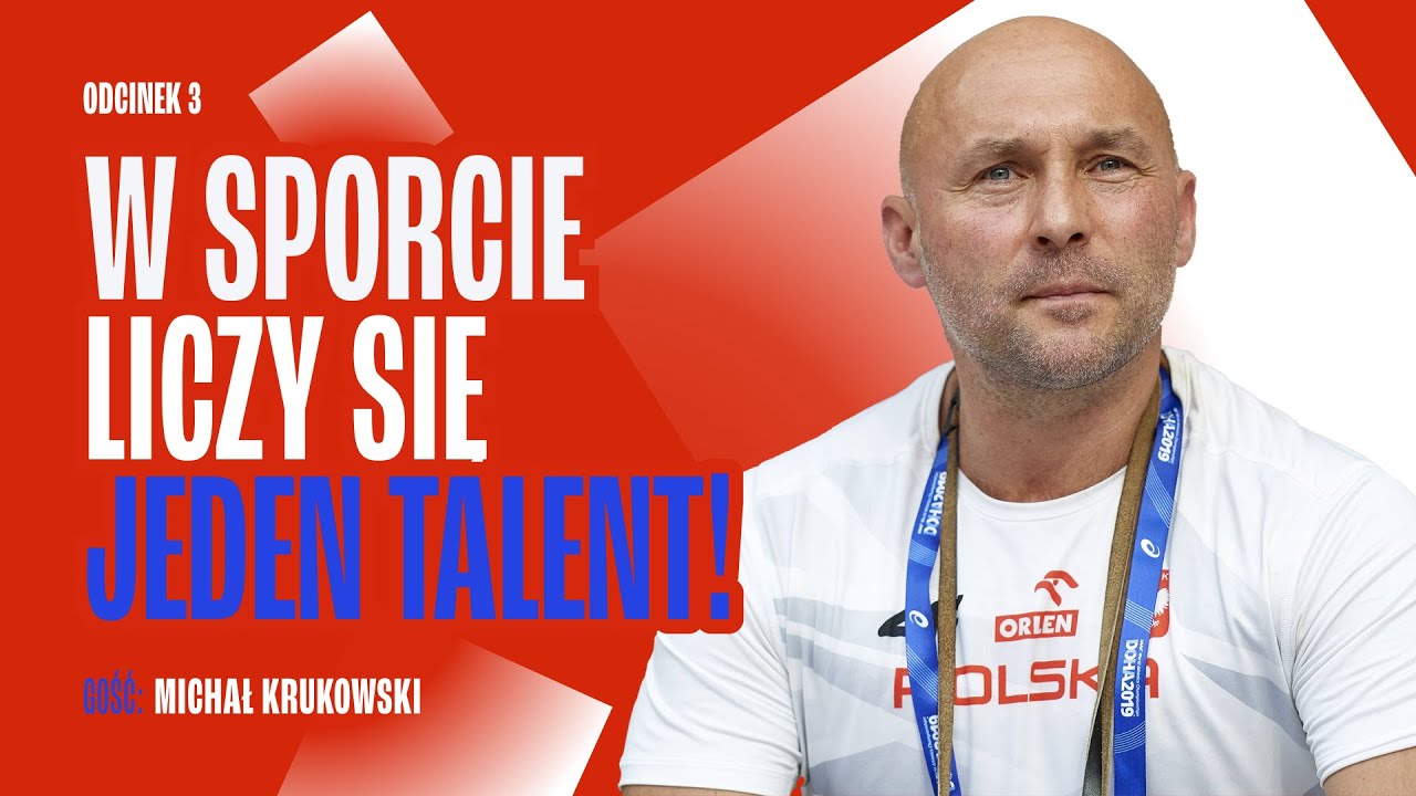Michał Krukowski - W sporcie liczy się jeden talent &ndash; talent do pracy!