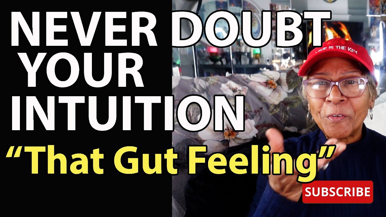 NEVER DOUBT YOUR INTUITION 