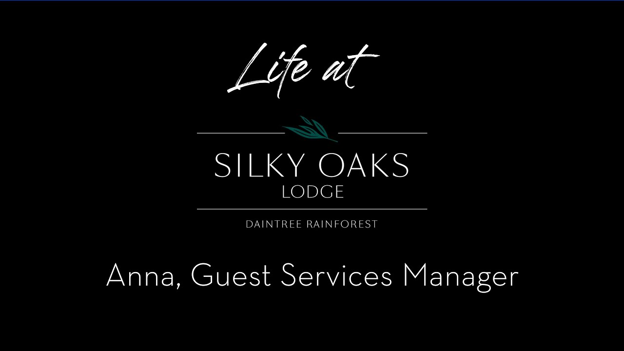 Life at Silky Oaks Lodge - Anna, Guest Services Manager