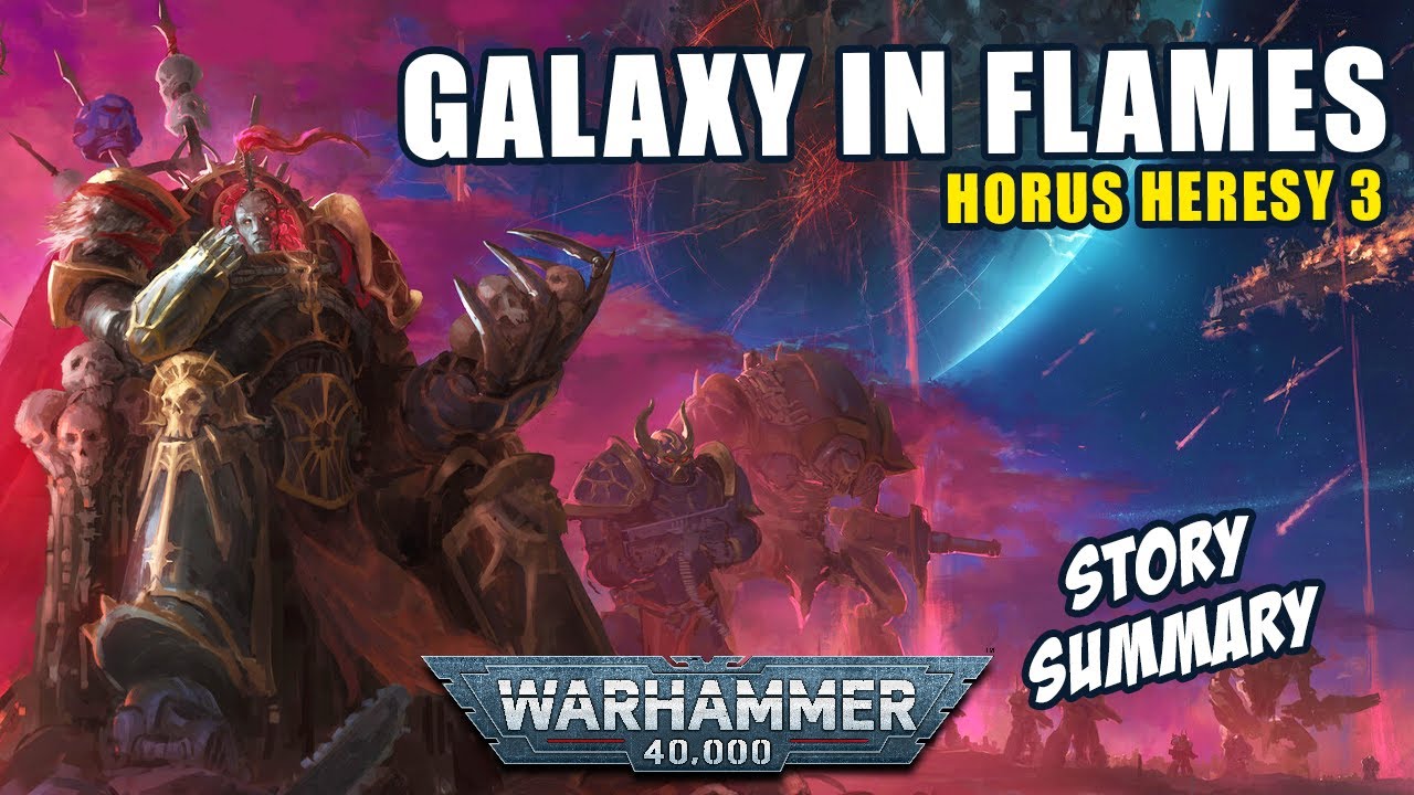 Galaxy in Flames | Horus Heresy 3 | Warhammer 40K