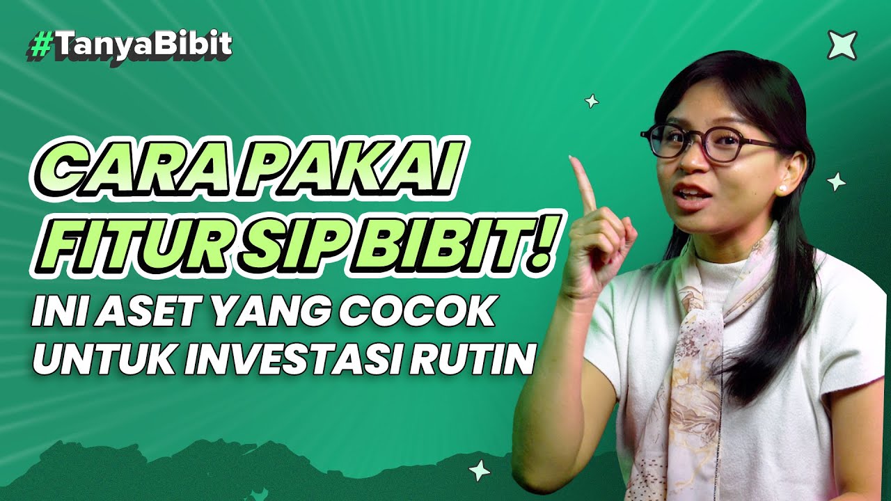 Cara Pakai SIP Bibit dan Rekomendasi Aset Investasi yang Cocok untuk DCA