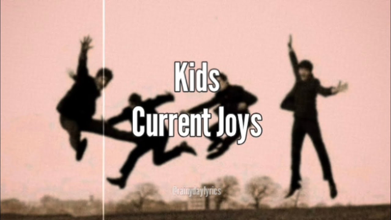 Kids - Current Joys