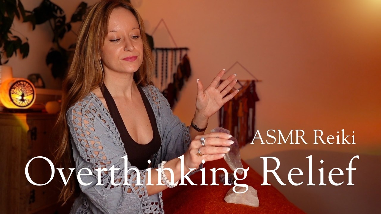 ASMR Reiki for Overthinking 🌿 Calm Your Mind & Deeply Relax Your Body