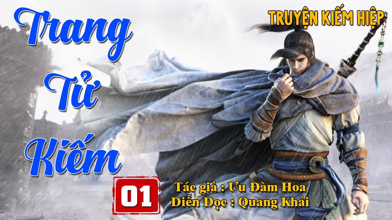 TRANG TỬ KIẾM - Tập 1 | Truyện Kiếm Hiệp Hay | C&Uacute; Đ&Ecirc;M Radio