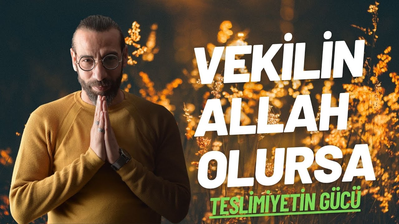 Vekilin ALLAH Olursa! Teslimiyetin Gücü | Halil Ata Bıçakçı