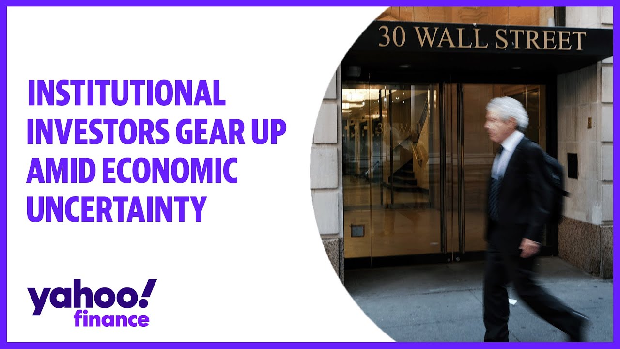 How institutional investors are positioning themselves amid economic uncertainty