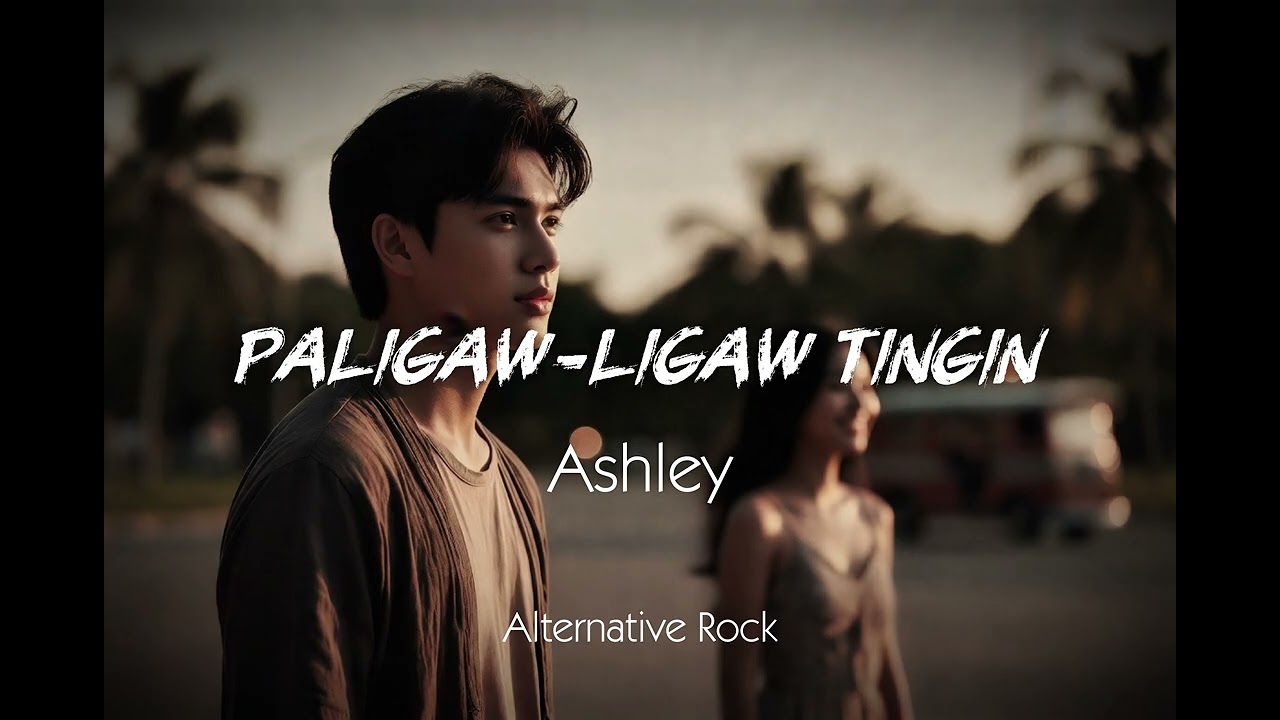 Paligaw-ligaw Tingin - Ashley | Alternative Rock 