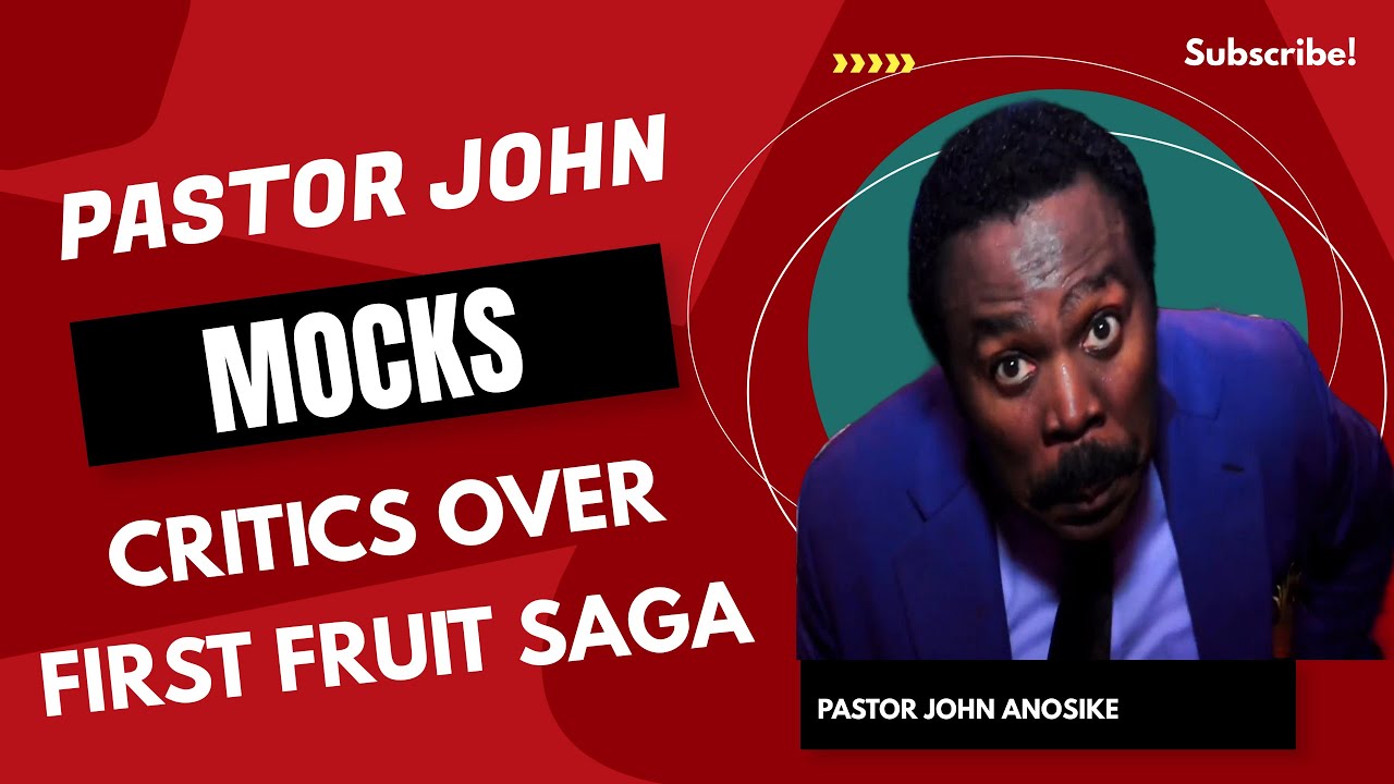 PASTOR JOHN ANOSIKE FIRES BACK AT CRITICS OVER FIRST FRUIT SAGA #pastorjohnanosike #firstfruits