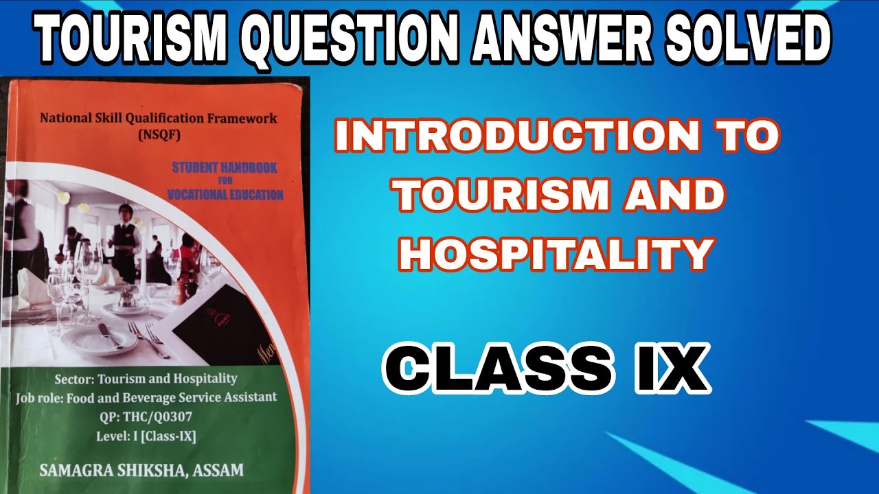 CLASS-9 //TOURISM AND HOSPITALITY (ELECTIVE) //INTRODUCTION TO TOURISM AND HOSPITALITY//ANSWERS