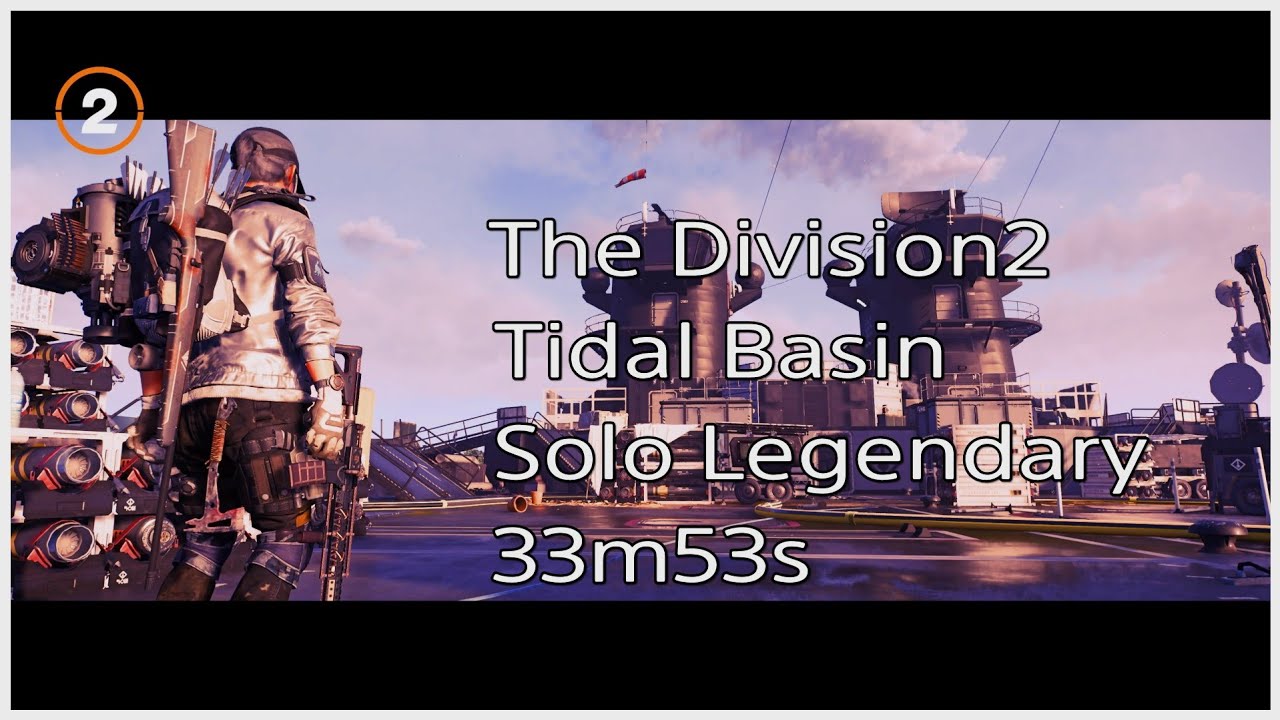 [33m53s] Tidal Basin Solo Legendary  The Division2-TU19.1