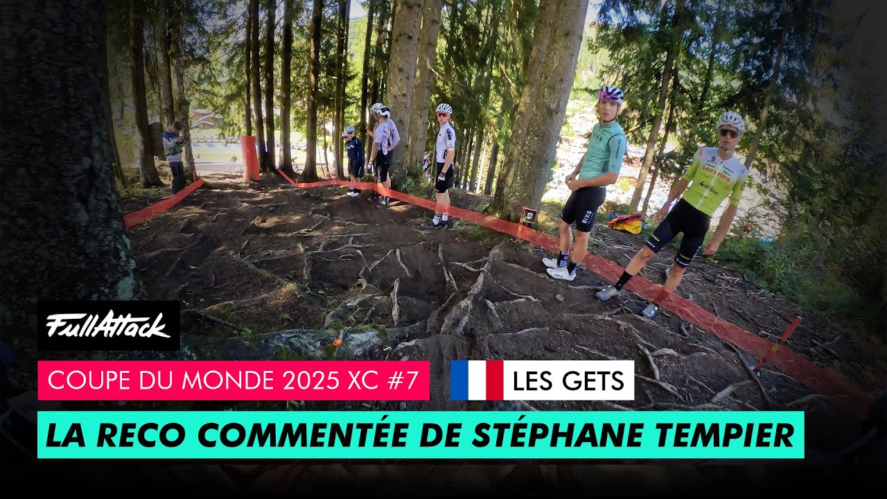 Coupe du Monde VTT Les Gets 2025 🇫🇷 La reco XC avec Stéphane Tempier