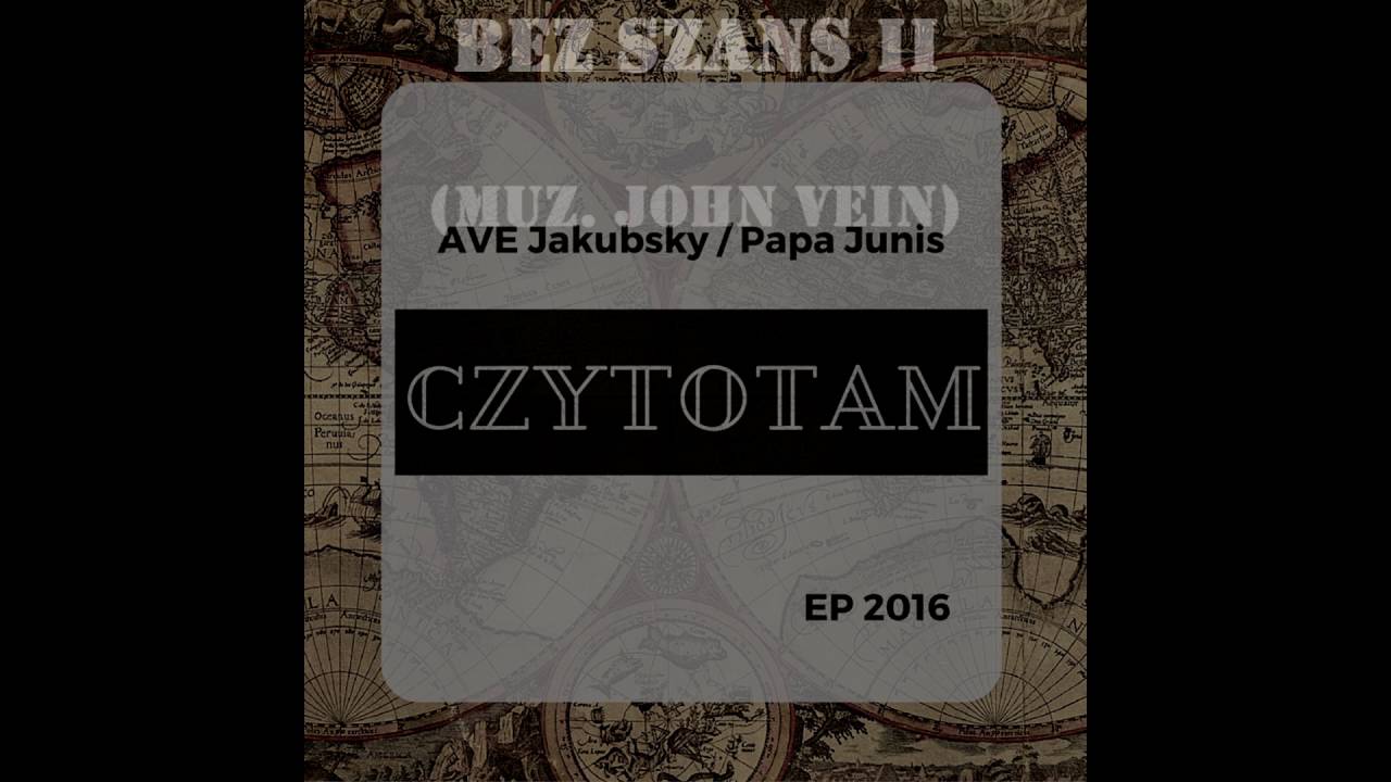 AVE Jakubsky / Papa Junis - 5. Bez szans II (muz. John Vein) | Czytotam EP 2016
