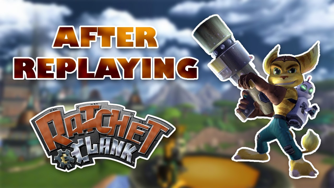 After Replaying Ratchet and Clank...The Original