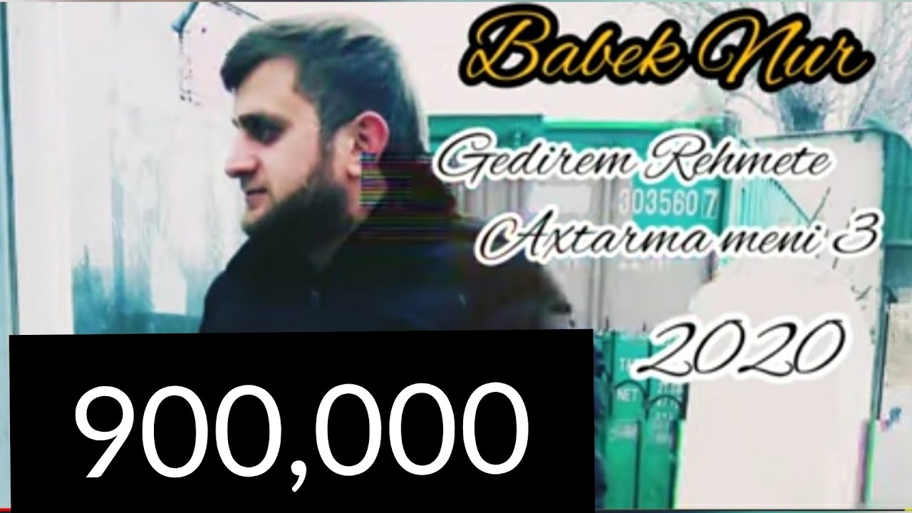 Babek Nur-Gedirem Rehmete axtarma meni.2020
