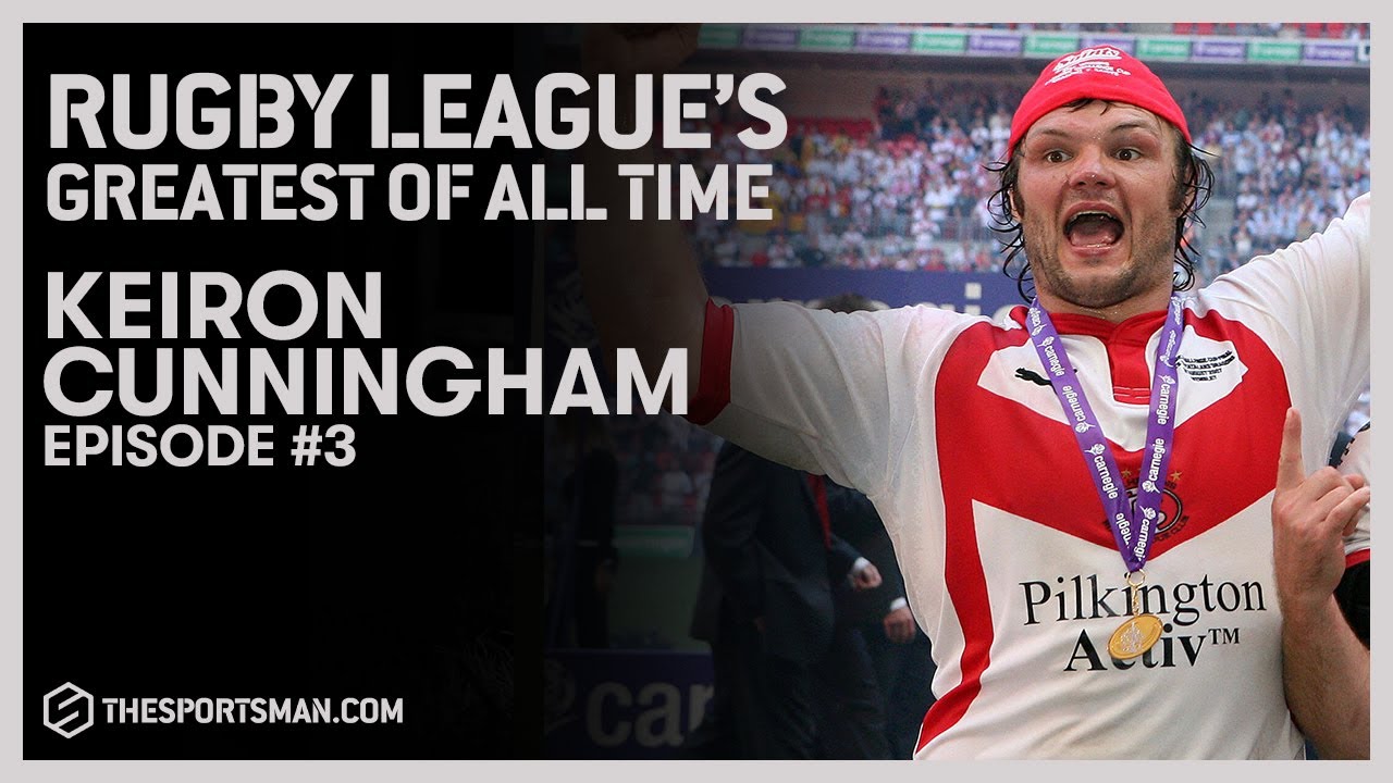 Keiron Cunningham - Rugby League's greatest of all time #3