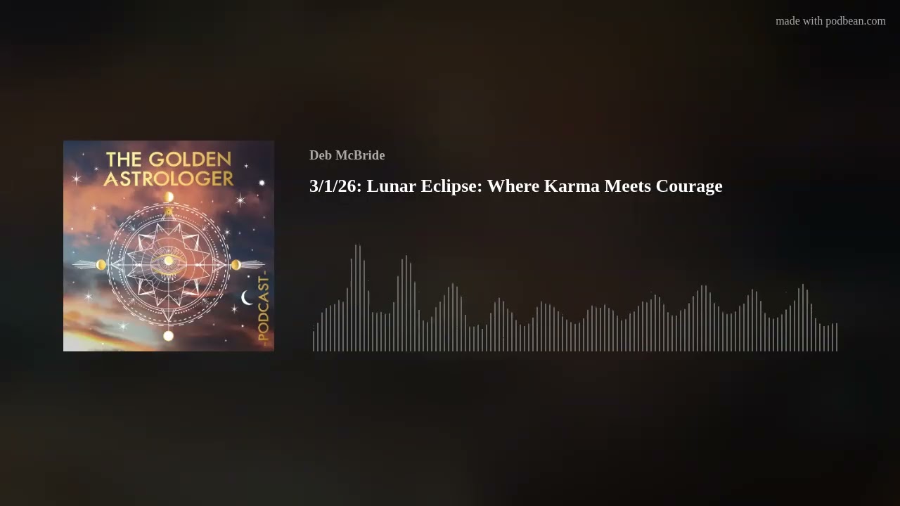 3/1/26: Lunar Eclipse: Where Karma Meets Courage