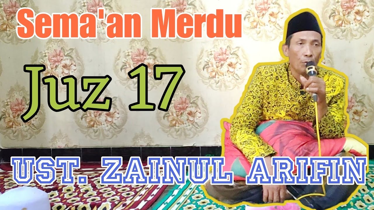 Juz 17 || Semaan Qur'an Merdu || Ust. Zainul Arifin