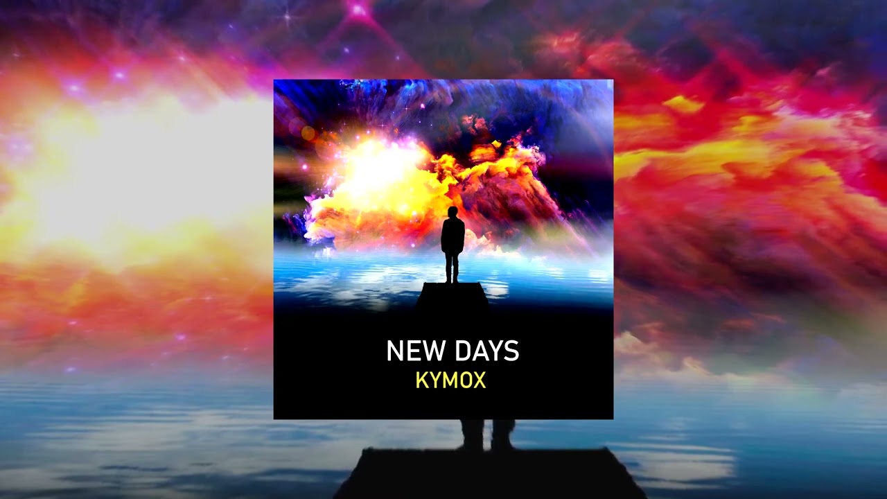 KYMOX - New Days [Official Audio]