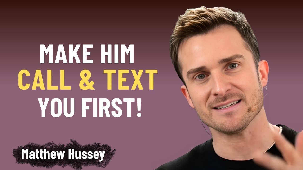 MAKE HIM CALL & TEXT YOU FIRST! | Matthew Hussey Relationship Advice