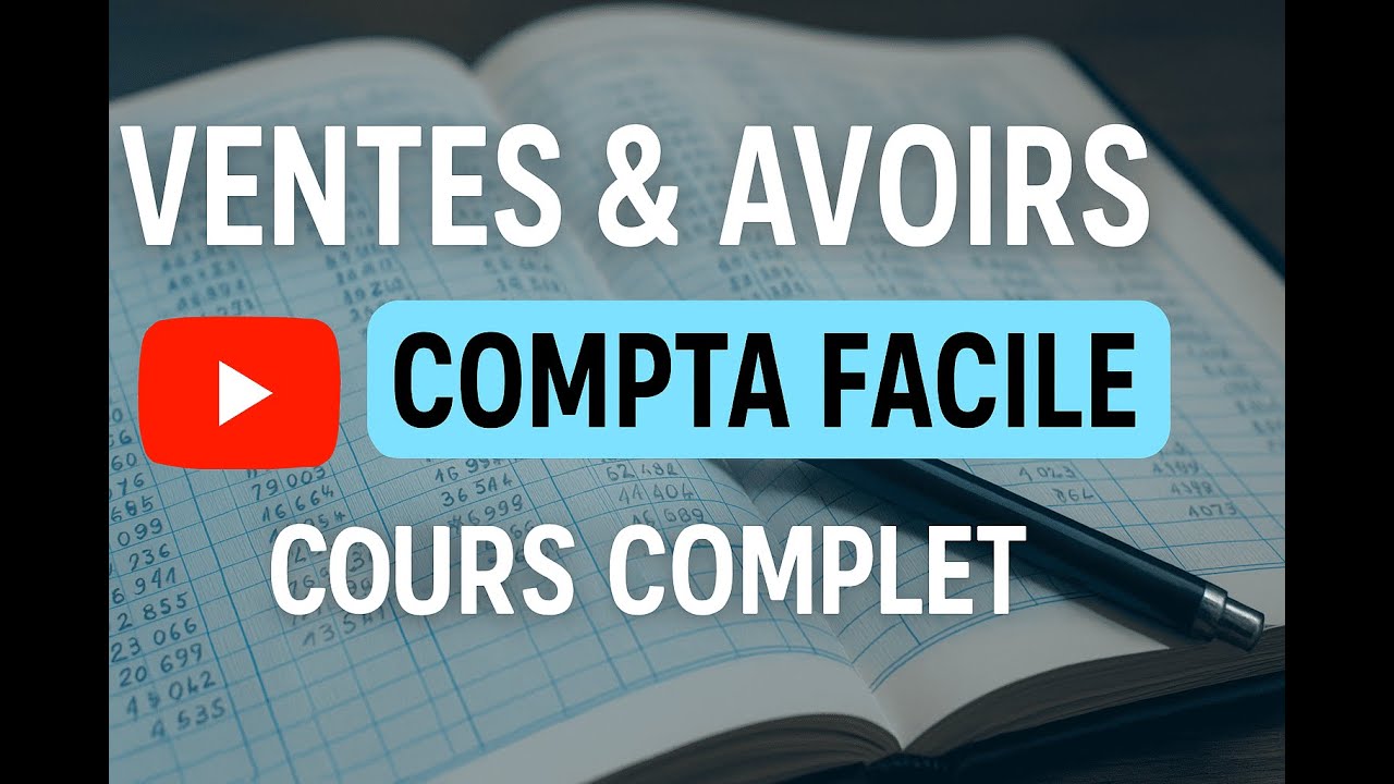 Comptabilit&eacute; G&eacute;n&eacute;rale : La Comptabilisation des Ventes et des Factures d'Avoir Expliqu&eacute;e !