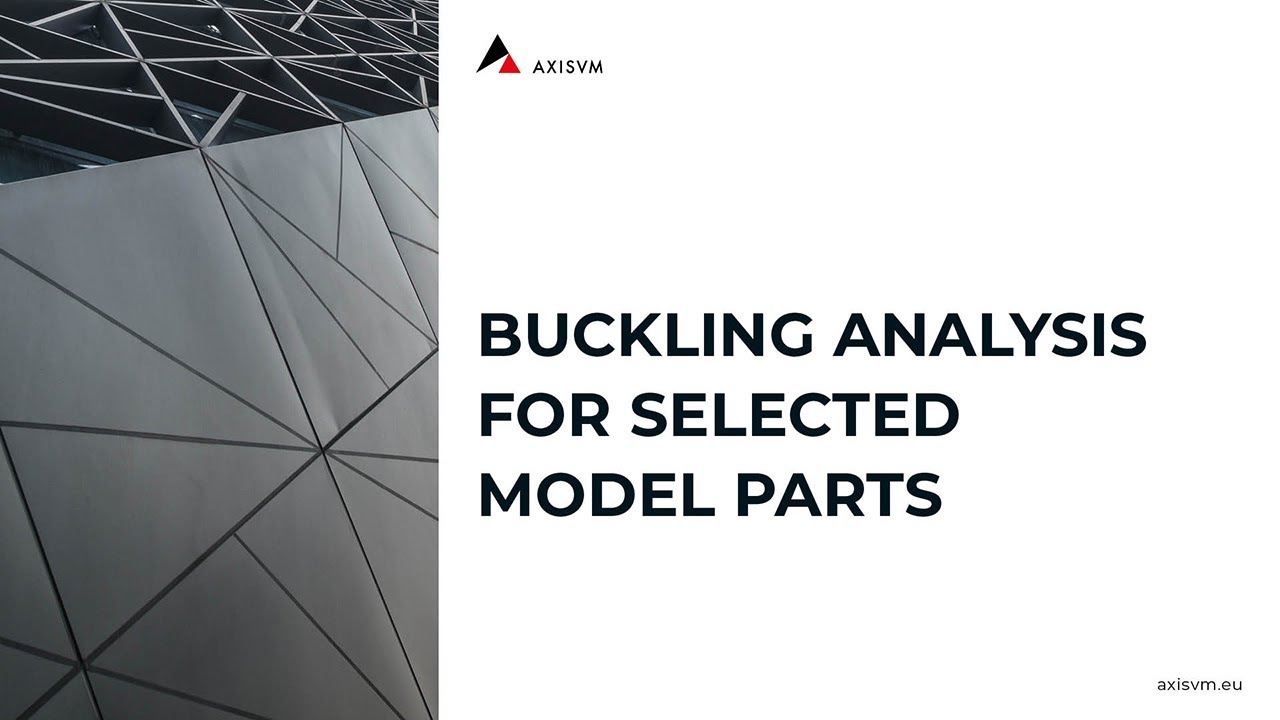 AXISVM - BUCKLING ANALYSIS FOR SELECTED MODEL PARTS