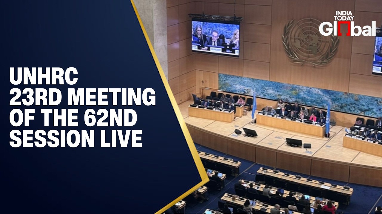 LIVE FROM GENEVA: UN Human Rights Council 62nd Session | 23rd Meeting