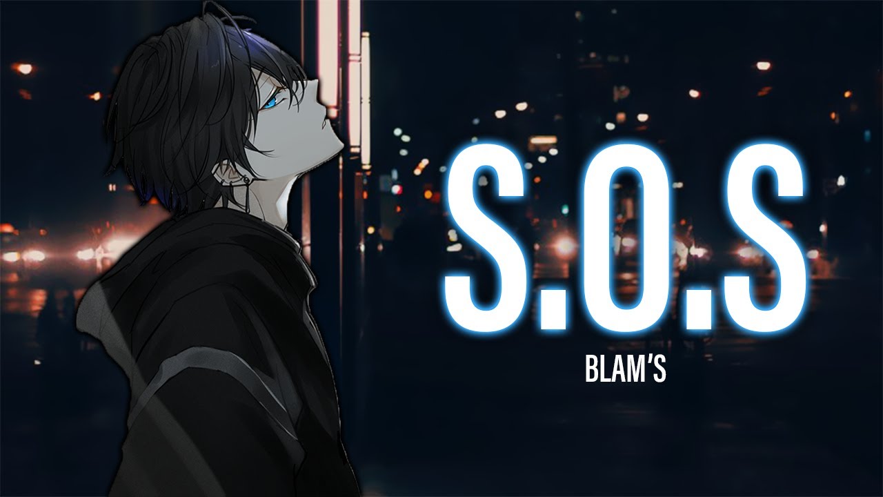 Nightcore ⇢ S.O.S - Blam'S (Lyrics)