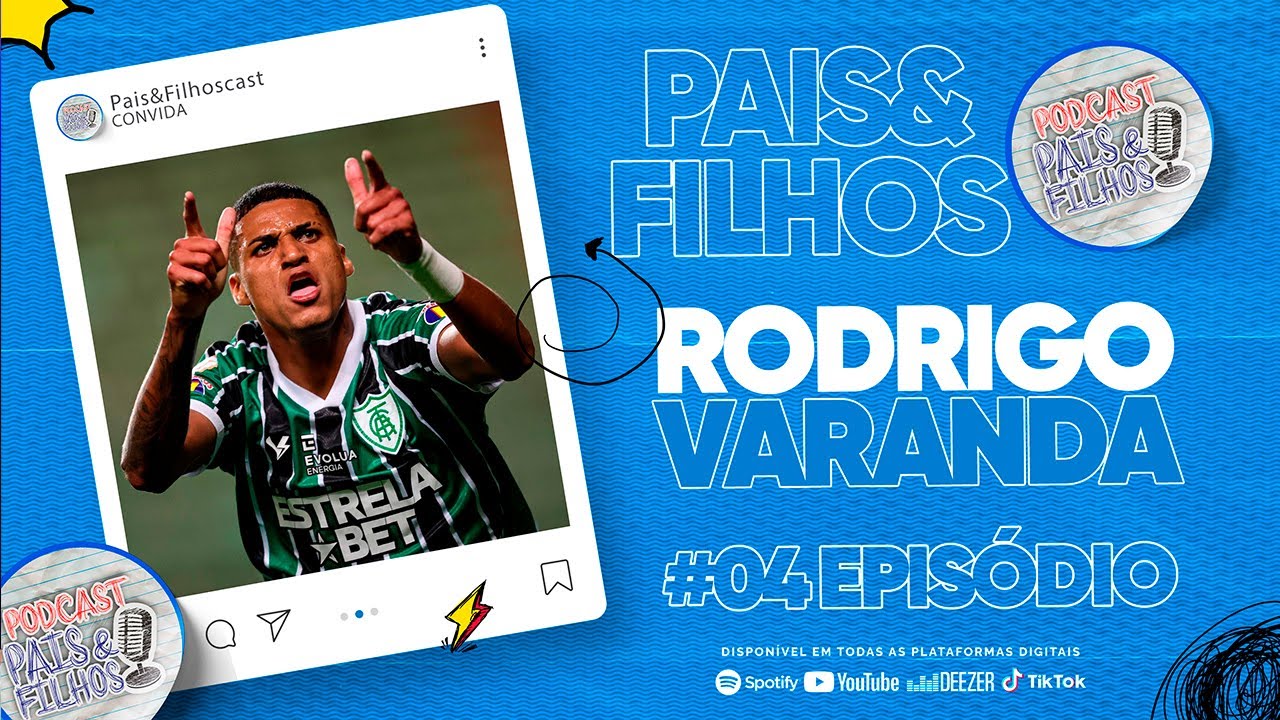 RODRIGO VARANDA | PAIS&FILHOS EP#04