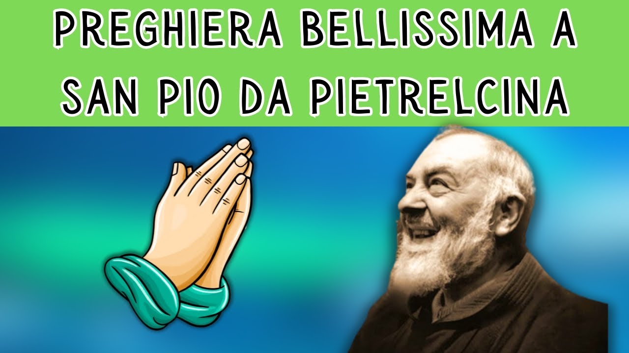 PREGHIERA BELLISSIMA A SAN PIO DA PIETRELCINA