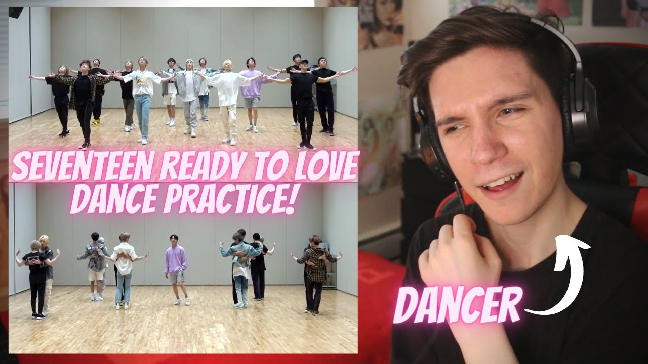 DANCER REACTS TO SEVENTEEN | 'Ready To Love' [Choreography Video] Dance Practice!
