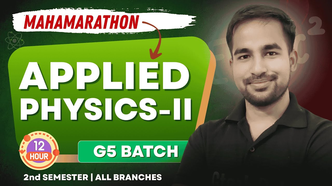 Applied Physics-II | Maha Marathon 12 घंटे लगातार  | G5 Batch | 2nd Sem All Branches.