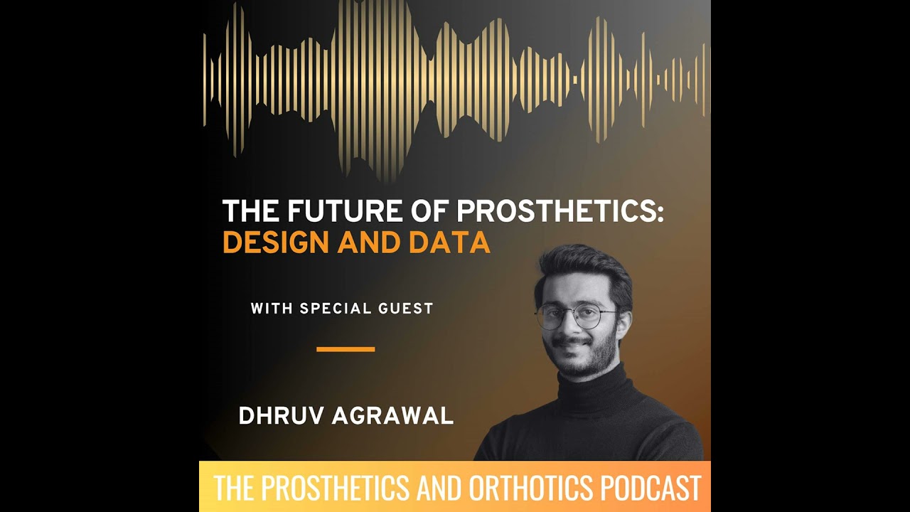 The Future of Prosthetics Through Data and Design with Dhruv Agrawal