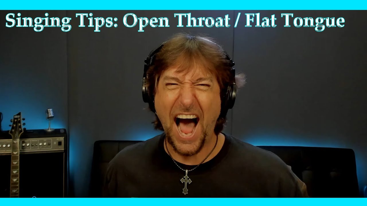 Singing Tips -  Open Throat / Flat Tongue