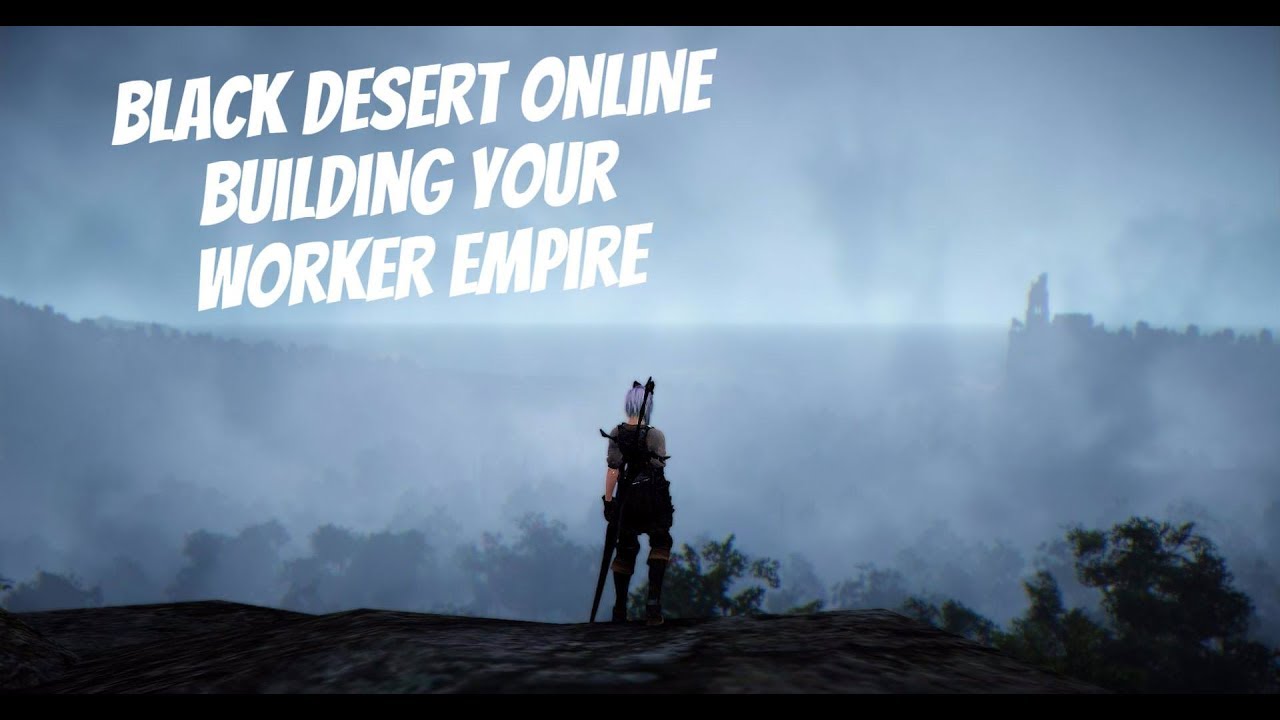 Black Desert Online - How to Create Your Worker Empire