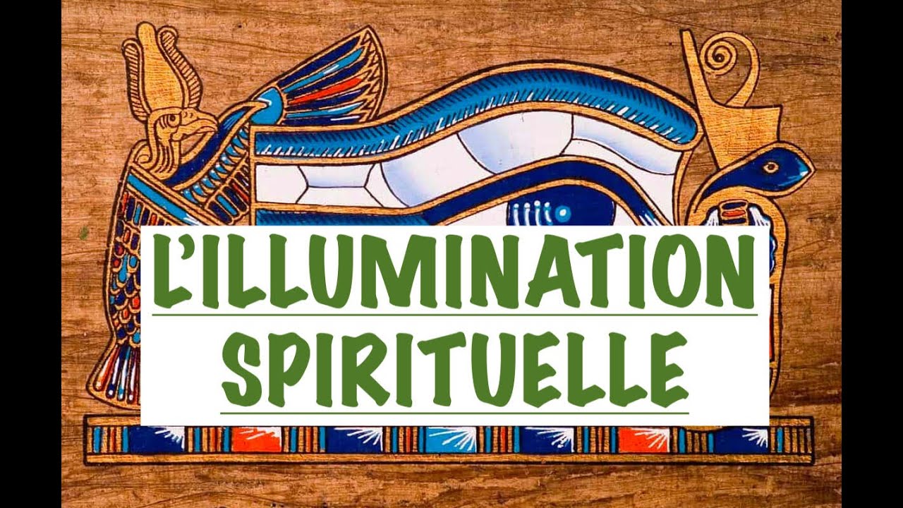 POURQUOI L'ILLUMINATION SPIRITUELLE & COMMENT LA R&Eacute;ALISER INSTAMMENT? TOUT L'UNIVERS EST N&Eacute; ILLUMIN&Eacute;