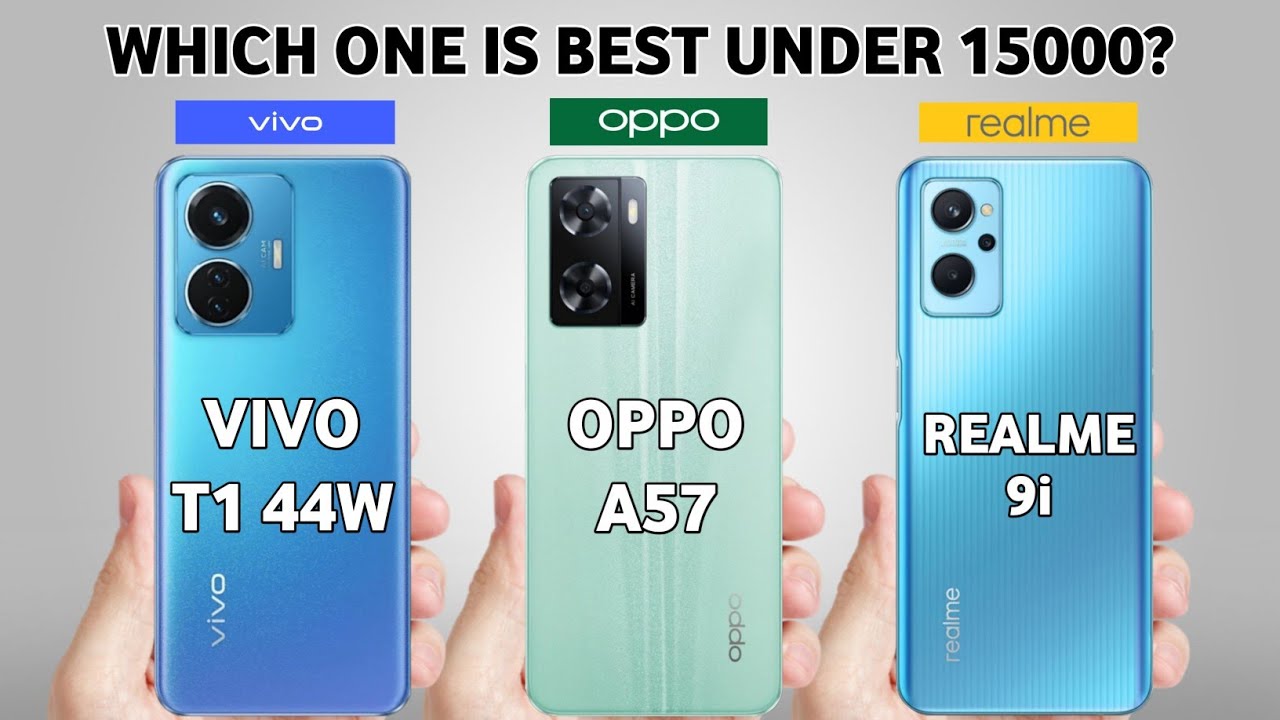 Oppo A57 vs Vivo T1 44w vs Realme 9i