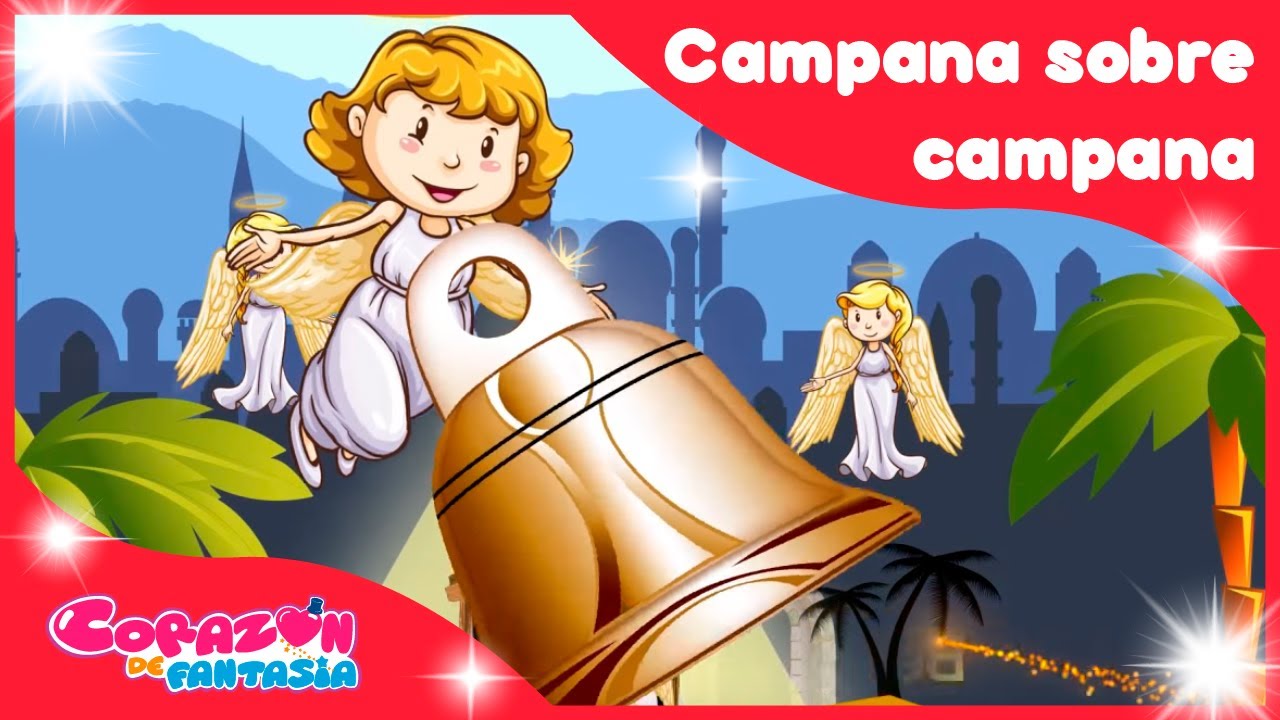 Campana sobre campana - canciones infantiles / Corazón de Fantasía