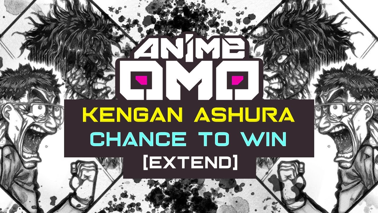 [ANIMEOMO] 「Kengan Ashura」 - 「Chance to Win」(勝機) (Extend) | EPIC SOUNDTRACK