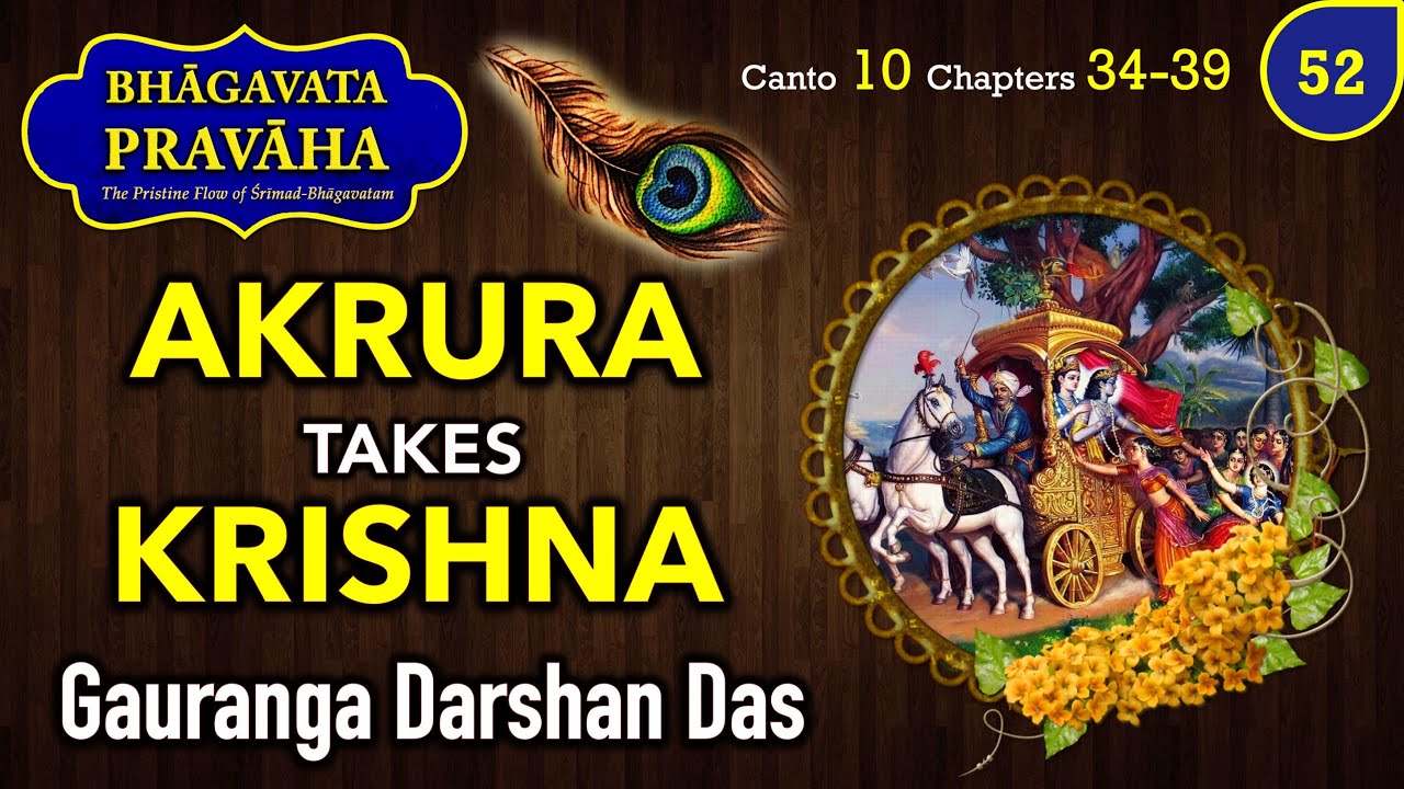 Akrura Takes Krishna From Vrindavan | Bhagavata Pravaha | Day 52 | Gauranga Darshan Prabhu