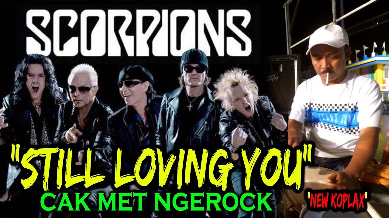 STILL LOVING YOU - SCORPIONS VERSI KENDANG  CAK MET !!  live new koplax