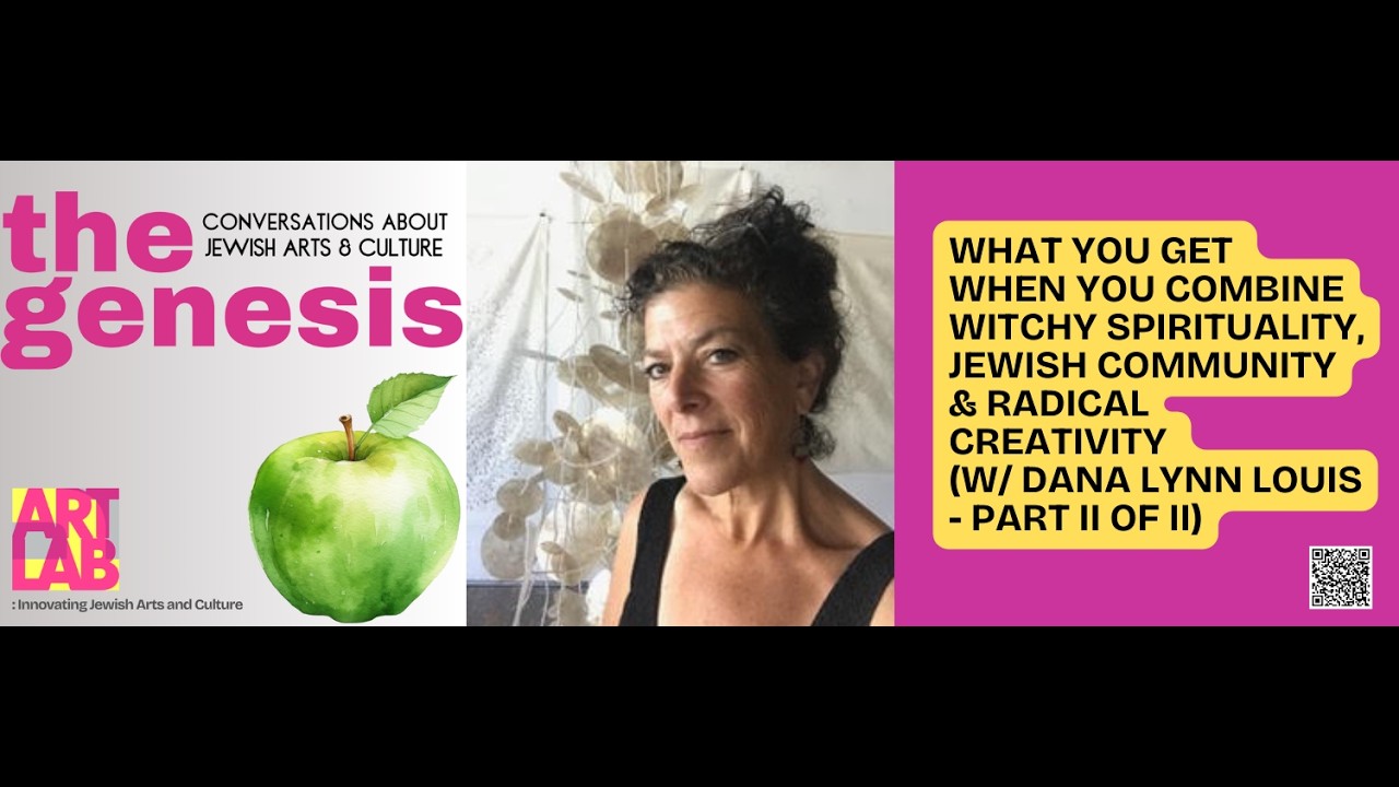 S3 E33 Witchy Spirituality, Jewish Community & Radical Creativity (Dana Lynn Louis Part II)